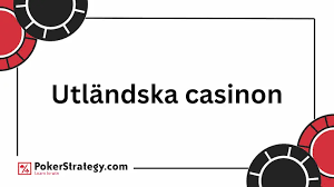 Utländska Casino En Guide för Svenska Spelare 602472455 Utländska Casino En Guide för Svenska Spelare 602472455