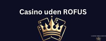 Casino med Rofus En Guide til Sikker Spiloplevelse Casino med Rofus En Guide til Sikker Spiloplevelse