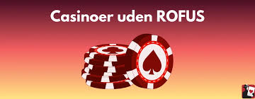 Casinoer Uden Rofus En Guide til Ansvarligt Spil 939269441