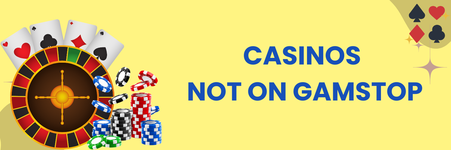 Exploring Casinos That Are Not on Gamstop Your Ultimate Guide