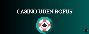Oplev den frihed, der følger med danske casinoer uden ROFUS