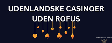 Oplev den frihed, der følger med danske casinoer uden ROFUS